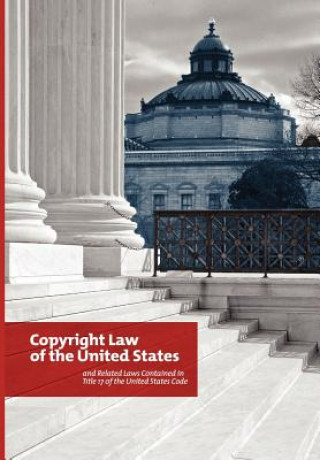 Knjiga Copyright Law of the United States and Related Laws Contained in the United States Code, December 2011 Library of Congress