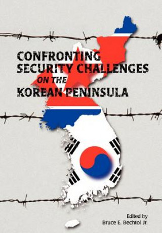 Könyv Confronting Security Challenges on the Korean Peninsula Marine Corps University Press