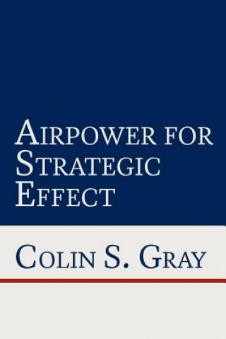Carte Airpower for Strategic Effect Air University Press