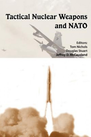 Книга Tactical Nuclear Weapons and NATO Strategic Studies Institute