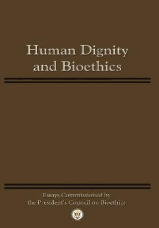 Livre Human Dignity and Bioethics President's Council on Bioethics