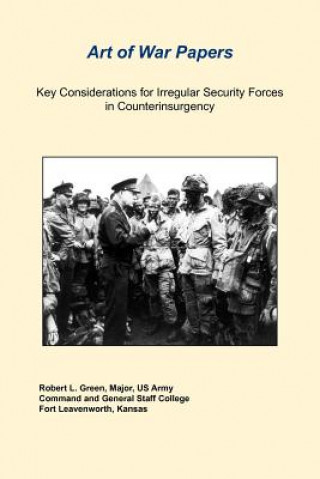 Kniha Key Considerations For Irregular Security Forces In Counterinsurgency US Army Combat Studies Institute