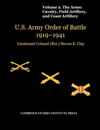 Carte United States Army Order of Battle 1919-1941. Volume II. The Arms Combat Studies Institute Press