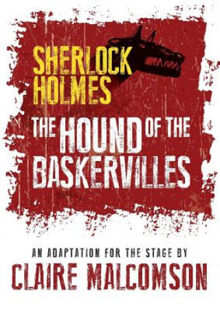 Carte Hound of the Baskervilles: An Adaptation for the Stage Claire Malcomson