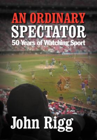 Buch Ordinary Spectator John Rigg