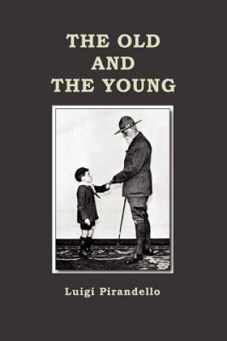Knjiga Old and the Young Luigi Pirandello