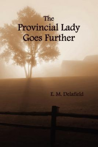 Kniha Provincial Lady Goes Further, (fully Illustrated) E. M. Delafield