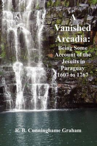 Boek Vanished Arcadia R.B. Cunninghame Graham