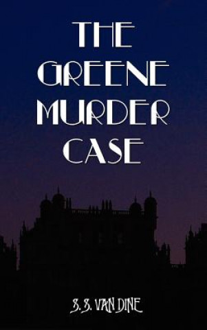 Kniha Greene Murder Case S. S. Van Dine