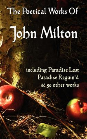 Kniha Paradise Lost, Paradise Regained, and Other Poems. The Poetical Works Of John Milton John Milton