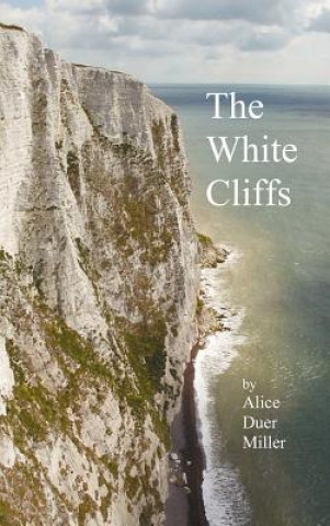 Kniha White Cliffs Alice Duer Miller