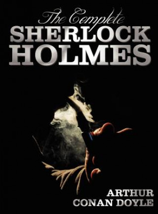 Βιβλίο Complete Sherlock Holmes - Unabridged and Illustrated - A Study In Scarlet, The Sign Of The Four, The Hound Of The Baskervilles, The Valley Of Fear, T Sir Arthur Conan Doyle