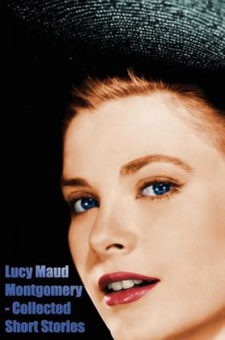 Kniha Lucy Maud Montgomery - Collected Short Stories Lucy Montgomery