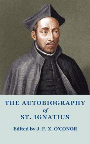Carte Autobiography of St Ignatius Ignatius of Loyola