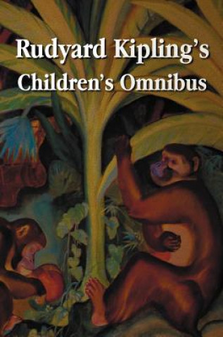 Carte Rudyard Kipling's Children's Omnibus, Including (unabridged) Rudyard Kipling