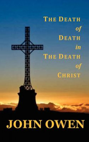 Book Death of Death in the Death of Christ John Owen