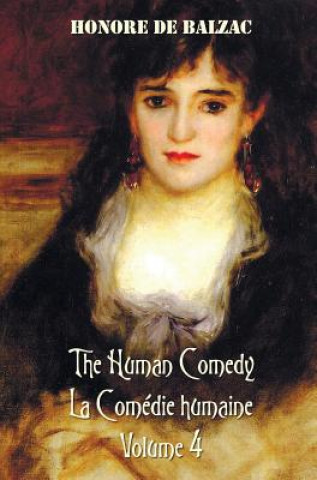 Könyv Human Comedy, La Comedie Humaine, Volume 4, includes the following books (complete and unabridged) Ellen Marriage
