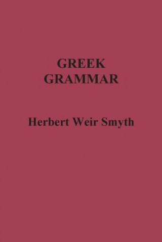 Kniha Greek Grammar Herbert Weir Smyth