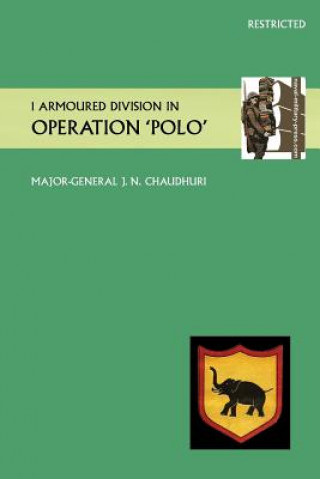 Book 1 Armoured Division in Operation Polo Obe Major General J. N. Chaudhuri