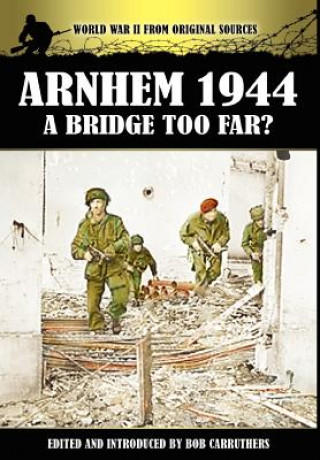 Kniha Arnhem 1944 Bob Carruthers