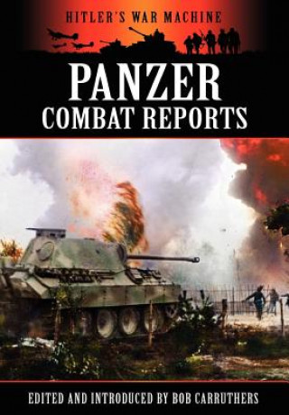Kniha Panzer Combat Reports Bob Carruthers