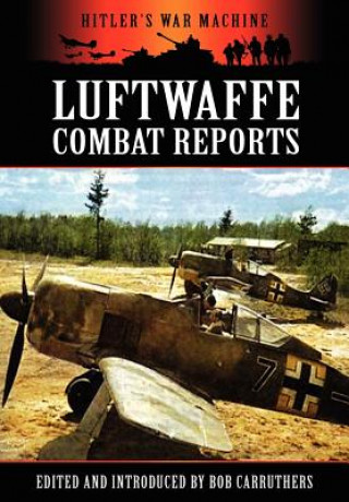 Kniha Luftwaffe Combat Reports Bob Carruthers