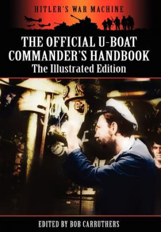 Knjiga Official U-boat Commander's Handbook - The Illustrated Edition Bob Carruthers