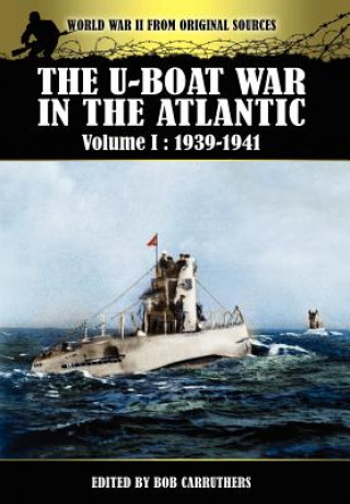 Książka U-boat War In The Atlantic Volume 1 Bob Carruthers