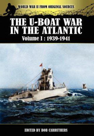 Книга U-boat War In The Atlantic Volume 1 Bob Carruthers