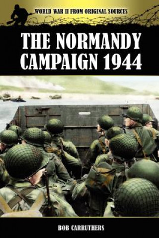 Carte Normandy Campaign 1944 Bob Carruthers