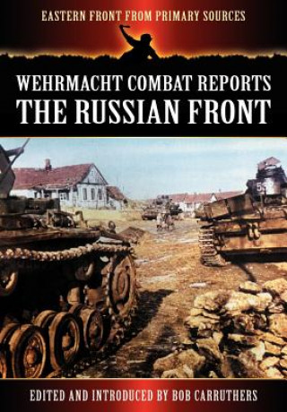 Książka Wehrmacht Combat Reports Bob Carruthers