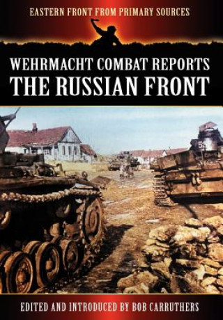 Book Wehrmacht Combat Reports Bob Carruthers