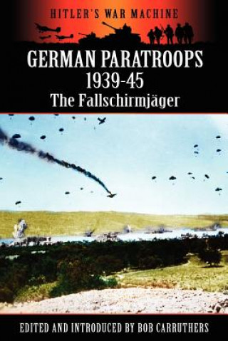 Kniha German Paratroops 1939-45 Bob Carruthers