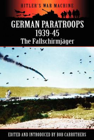 Knjiga German Paratroops 1939-45 Bob Carruthers