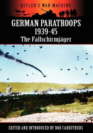 Kniha German Paratroops 1939-45 Bob Carruthers