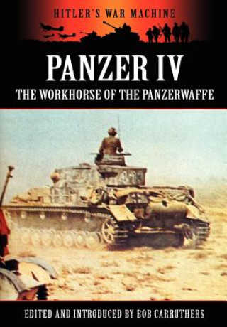 Könyv Panzer IV - The Workhorse of the Panzerwaffe Bob Carruthers