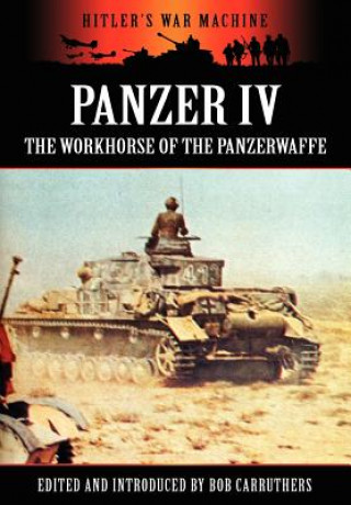 Kniha Panzer IV - The Workhorse of the Panzerwaffe Bob Carruthers