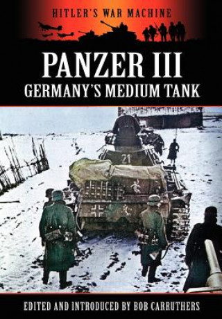Carte Panzer III - Germany's Medium Tank Bob Carruthers