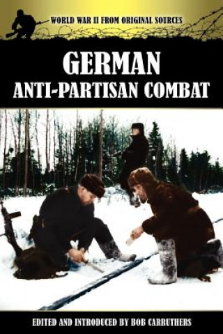 Kniha German Anti-Partisan Combat Bob Carruthers