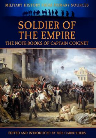 Buch Soldier of the Empire - The Note-Books of Captain Coignet Jean-Roch Coignet