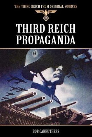 Книга Third Reich Propaganda Bob Carruthers