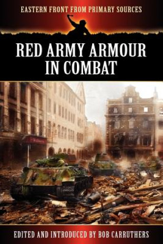 Kniha Red Army Armour in Combat Bob Carruthers