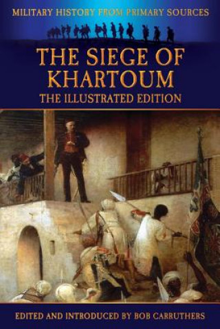 Könyv Siege of Khartoum - The Illustrated Edition Frank Power