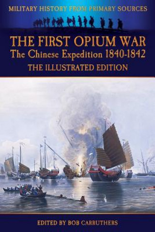 Carte First Opium War - The Chinese Expedition 1840-1842 - The Illustrated Edition Duncan McPherson
