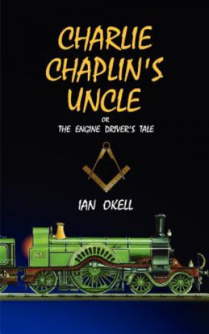 Книга Charlie Chaplin's Uncle Ian Okell