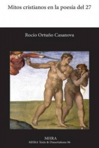 Knjiga Mitos Cristianos En La Poesia del 27 Rocio Ortuno Casanova