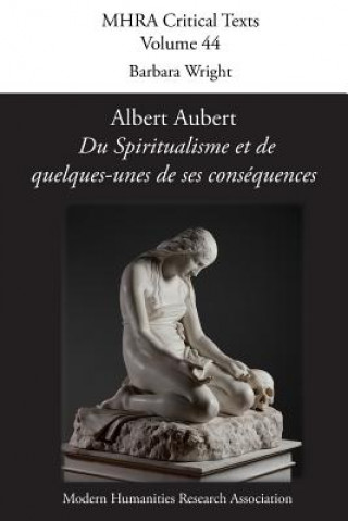 Книга Albert Aubert, 'du Spiritualisme Et de Quelques-Unes de Ses Consequences' Barbara Wright