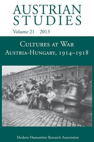 Könyv Cultures at War Austria-Hungary 1914-1918 (Austrian Studies 21) Judith Beniston