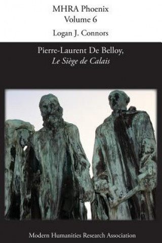 Book 'Le Siege de Calais' by Pierre-Laurent de Belloy Logan J. Connors