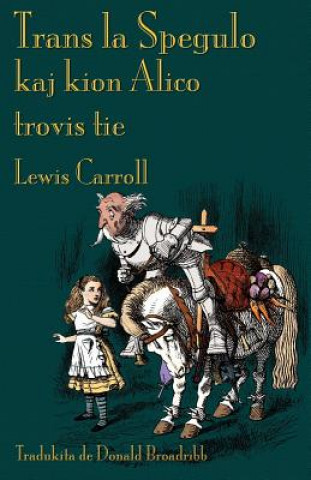 Kniha Trans La Spegulo Kaj Kion Alico Trovis Tie Lewis Carroll